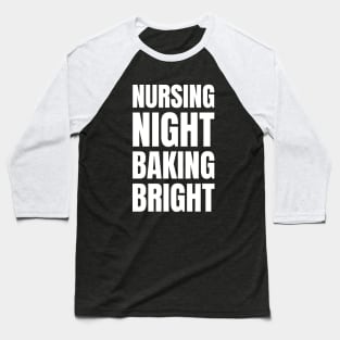 Nursing Night, Baking Bright: A Perfect Gift for Registered Nurses Who Love Cooking - Unique Apparel! Baseball T-Shirt